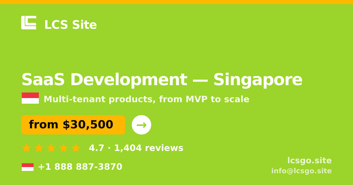 SaaS Development in Singapore — from $30,500, rated 4.7/5 by 1404 clients. LCS Site.