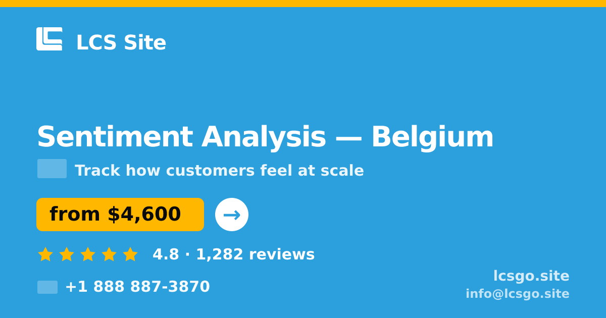 Sentiment Analysis in Belgium — from $4,600, rated 4.8/5 by 1282 clients. LCS Site.