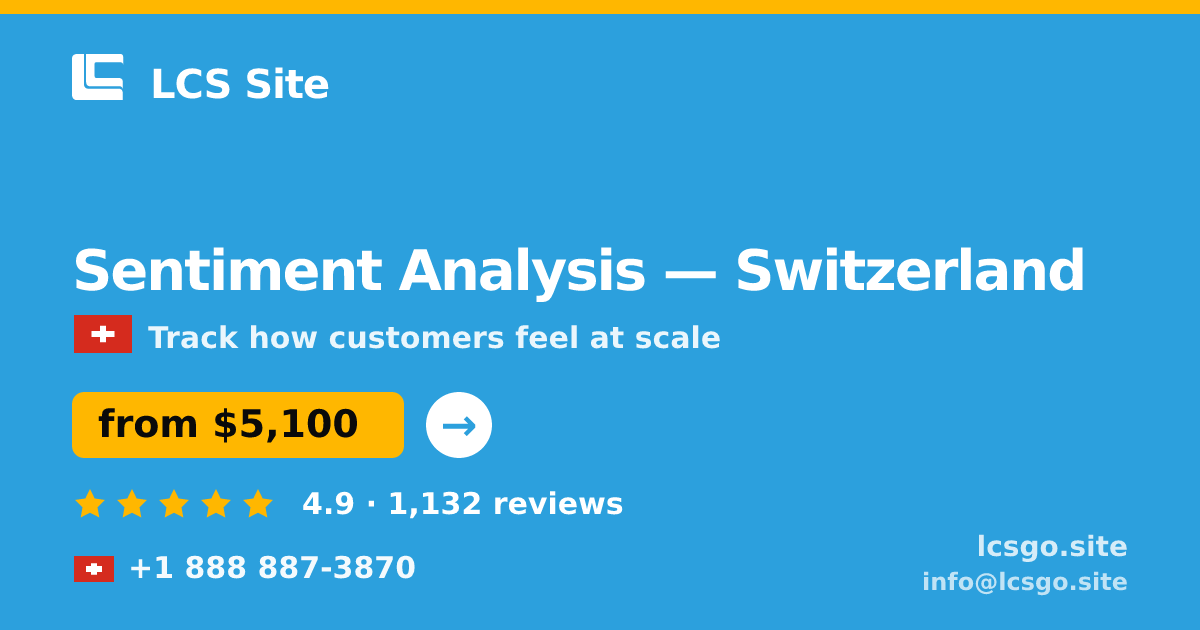 Sentiment Analysis in Switzerland — from $5,100, rated 4.9/5 by 1132 clients. LCS Site.