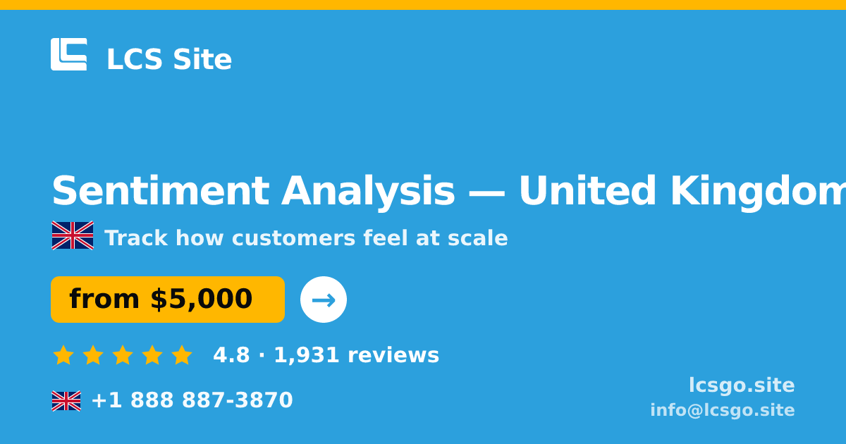 Sentiment Analysis in United Kingdom — from $5,000, rated 4.8/5 by 1931 clients. LCS Site.
