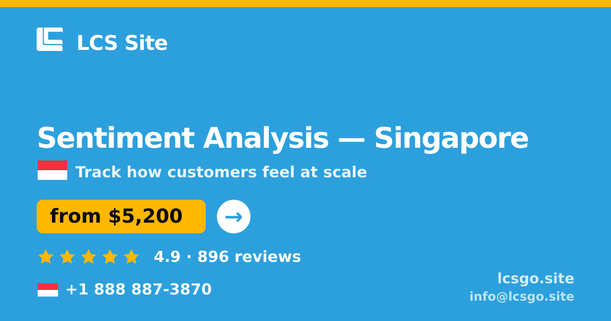 Sentiment Analysis in Singapore — from $5,200, rated 4.9/5 by 896 clients. LCS Site.