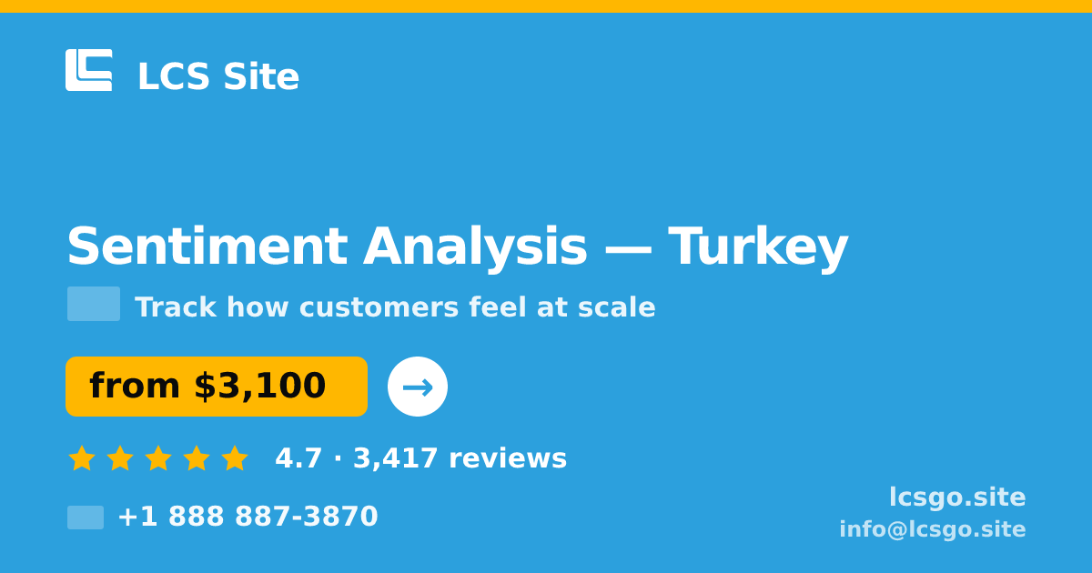 Sentiment Analysis in Turkey — from $3,100, rated 4.7/5 by 3417 clients. LCS Site.