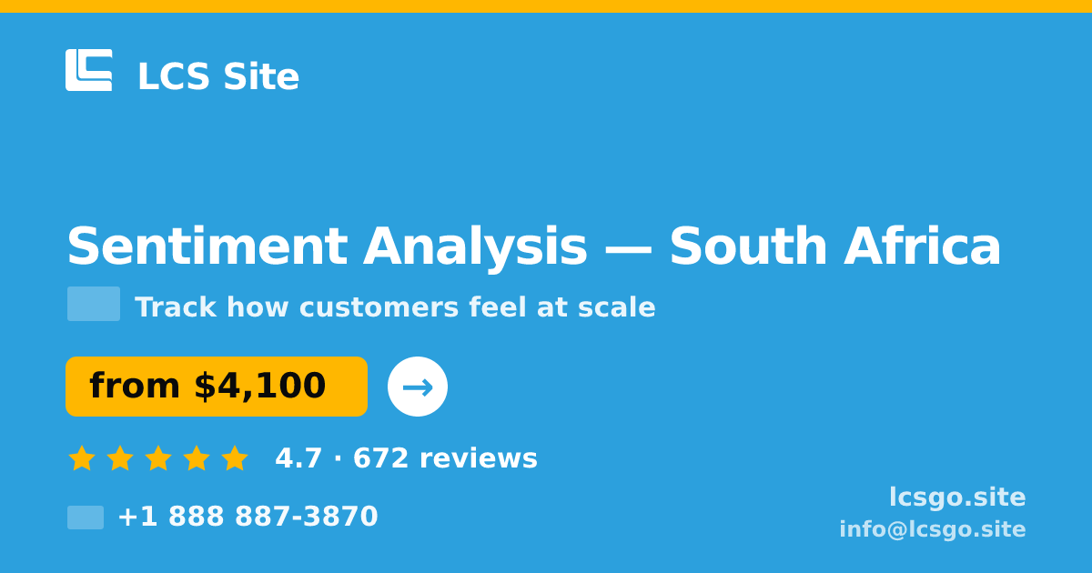 Sentiment Analysis in South Africa — from $4,100, rated 4.7/5 by 672 clients. LCS Site.
