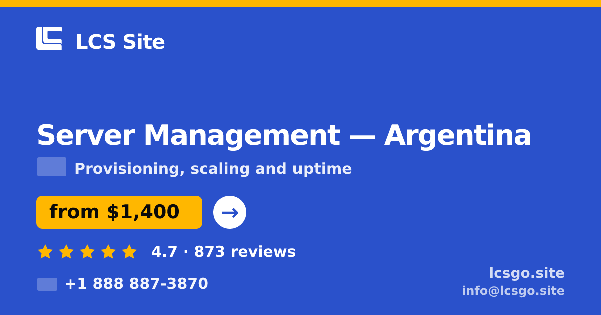 Server Management in Argentina — from $1,400/mo, rated 4.7/5 by 873 clients. LCS Site.