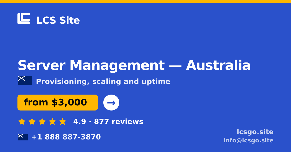Server Management in Australia — from $3,000/mo, rated 4.9/5 by 877 clients. LCS Site.