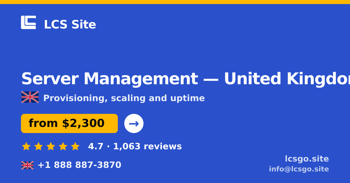 Server Management in United Kingdom — from $2,300/mo, rated 4.7/5 by 1063 clients. LCS Site.