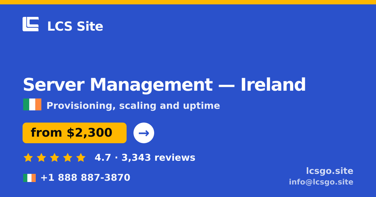 Server Management in Ireland — from $2,300/mo, rated 4.7/5 by 3343 clients. LCS Site.