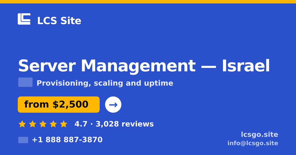 Server Management in Israel — from $2,500/mo, rated 4.7/5 by 3028 clients. LCS Site.