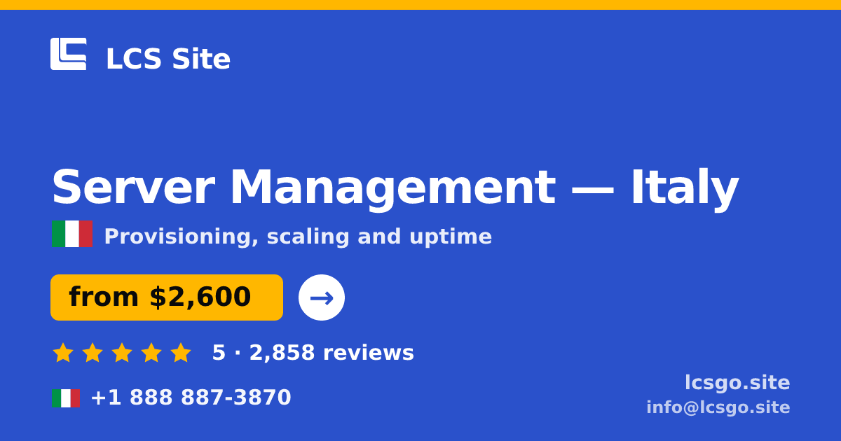 Server Management in Italy — from $2,600/mo, rated 5/5 by 2858 clients. LCS Site.