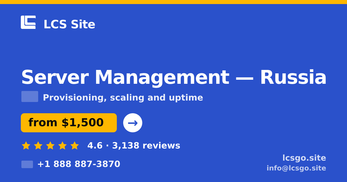 Server Management in Russia — from $1,500/mo, rated 4.6/5 by 3138 clients. LCS Site.