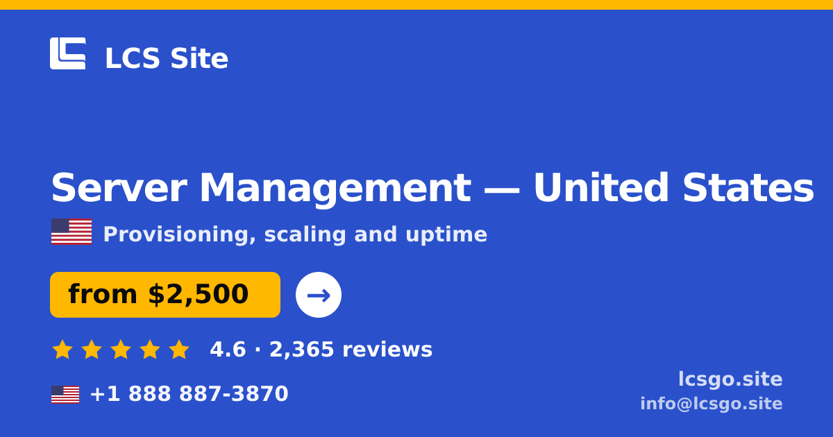 Server Management in United States — from $2,500/mo, rated 4.6/5 by 2365 clients. LCS Site.