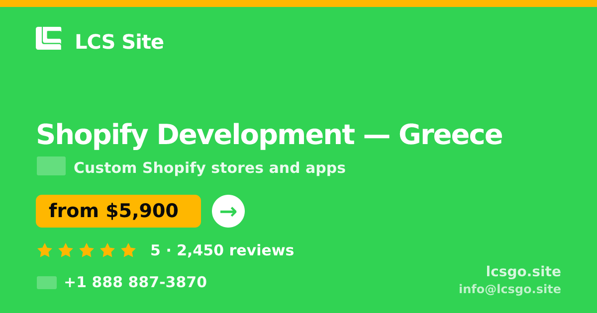 Shopify Development in Greece — from $5,900, rated 5/5 by 2450 clients. LCS Site.