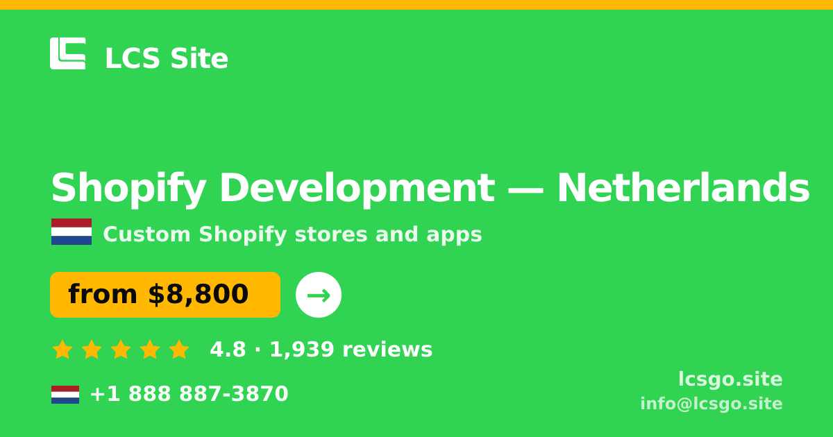 Shopify Development in Netherlands — from $8,800, rated 4.8/5 by 1939 clients. LCS Site.