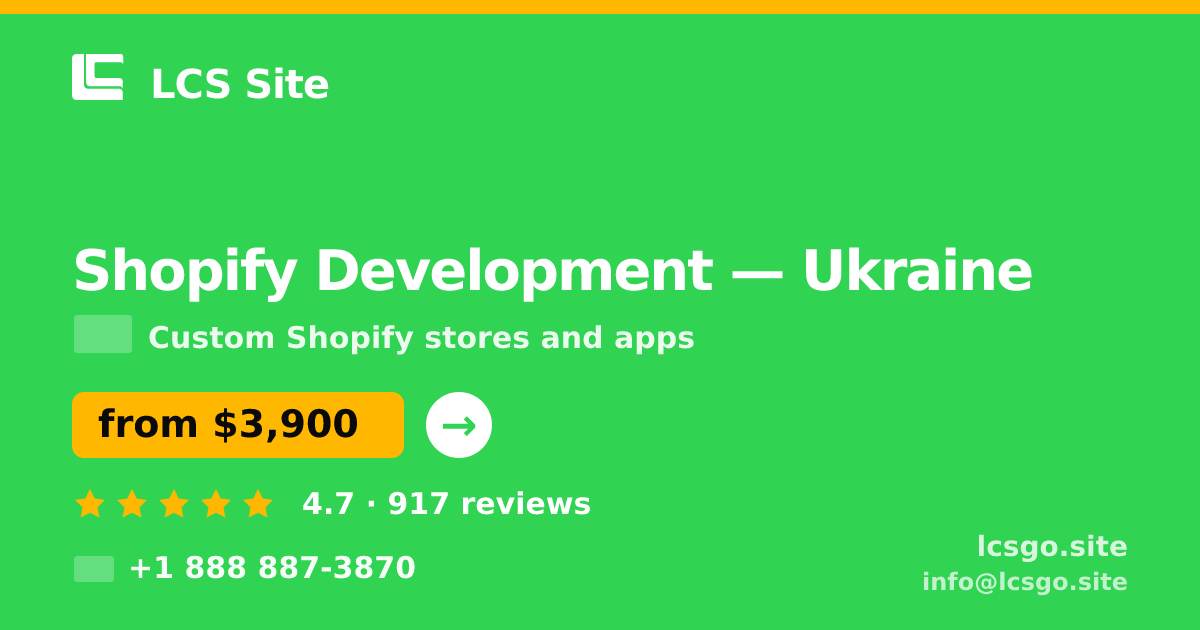 Shopify Development in Ukraine — from $3,900, rated 4.7/5 by 917 clients. LCS Site.