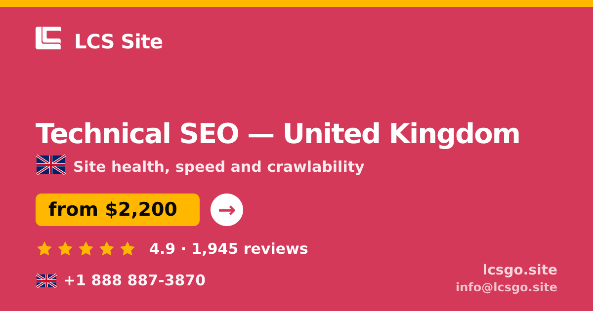 Technical SEO in United Kingdom — from $2,200, rated 4.9/5 by 1945 clients. LCS Site.