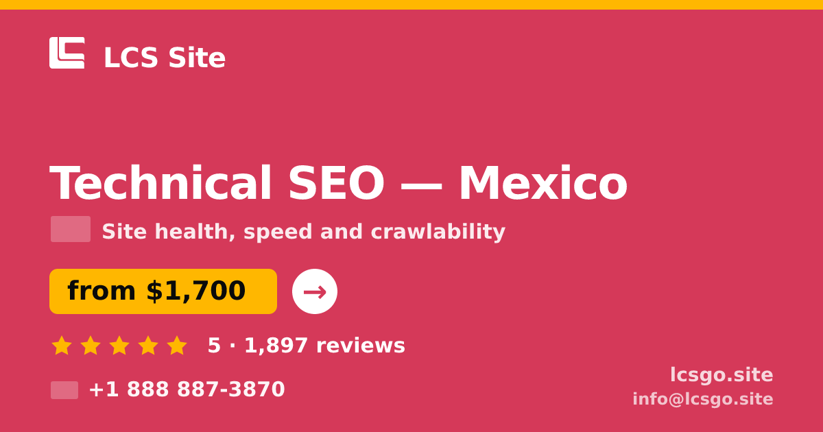 Technical SEO in Mexico — from $1,700, rated 5/5 by 1897 clients. LCS Site.