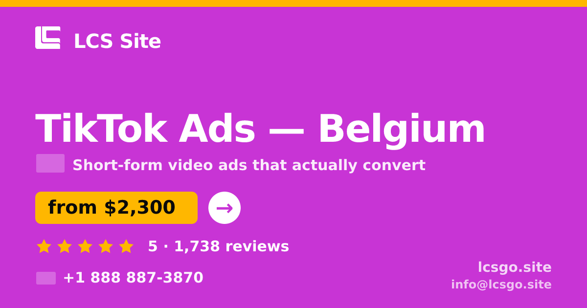 TikTok Ads in Belgium — from $2,300/mo, rated 5/5 by 1738 clients. LCS Site.