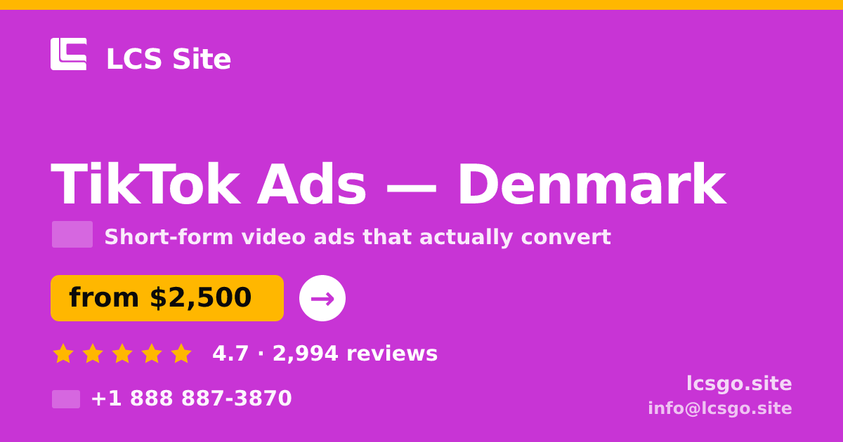 TikTok Ads in Denmark — from $2,500/mo, rated 4.7/5 by 2994 clients. LCS Site.
