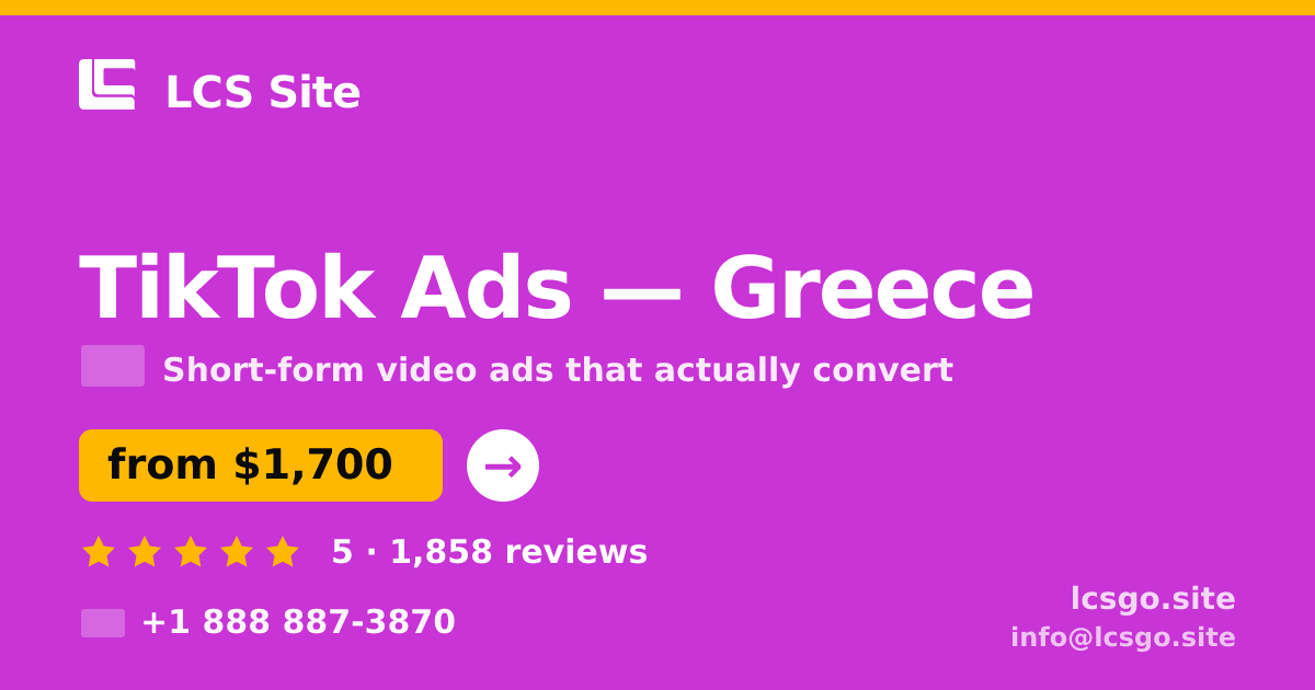 TikTok Ads in Greece — from $1,700/mo, rated 5/5 by 1858 clients. LCS Site.
