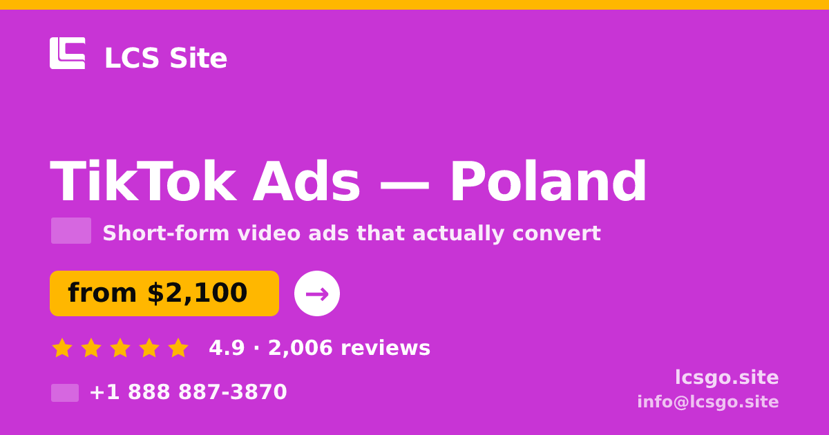 TikTok Ads in Poland — from $2,100/mo, rated 4.9/5 by 2006 clients. LCS Site.