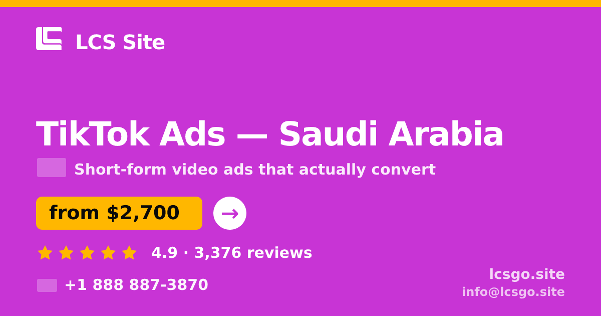 TikTok Ads in Saudi Arabia — from $2,700/mo, rated 4.9/5 by 3376 clients. LCS Site.