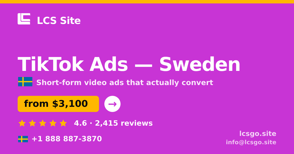TikTok Ads in Sweden — from $3,100/mo, rated 4.6/5 by 2415 clients. LCS Site.