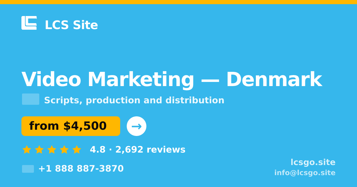 Video Marketing in Denmark — from $4,500, rated 4.8/5 by 2692 clients. LCS Site.