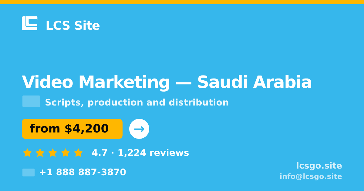 Video Marketing in Saudi Arabia — from $4,200, rated 4.7/5 by 1224 clients. LCS Site.