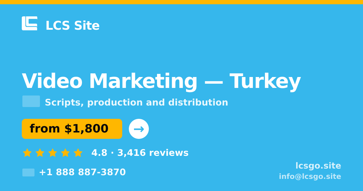 Video Marketing in Turkey — from $1,800, rated 4.8/5 by 3416 clients. LCS Site.