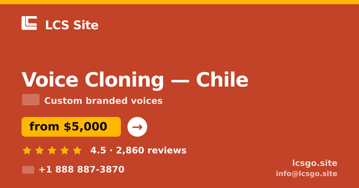Voice Cloning in Chile — from $5,000, rated 4.5/5 by 2860 clients. LCS Site.