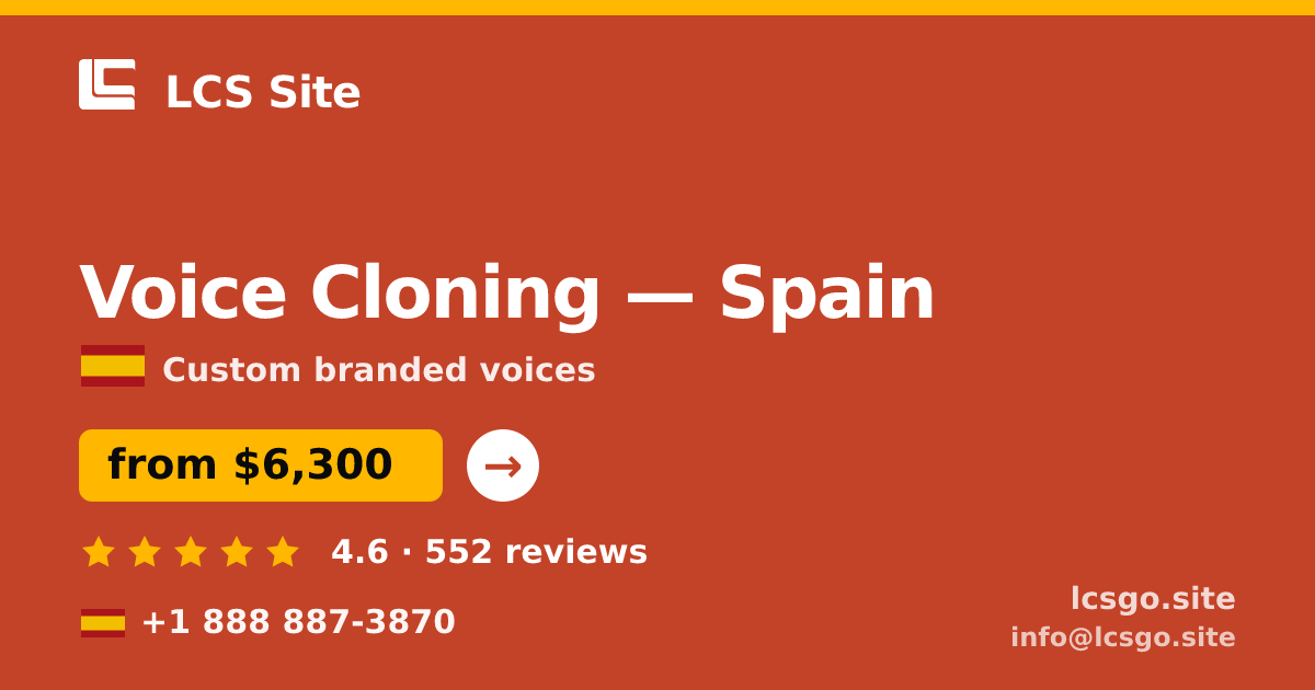 Voice Cloning in Spain — from $6,300, rated 4.6/5 by 552 clients. LCS Site.