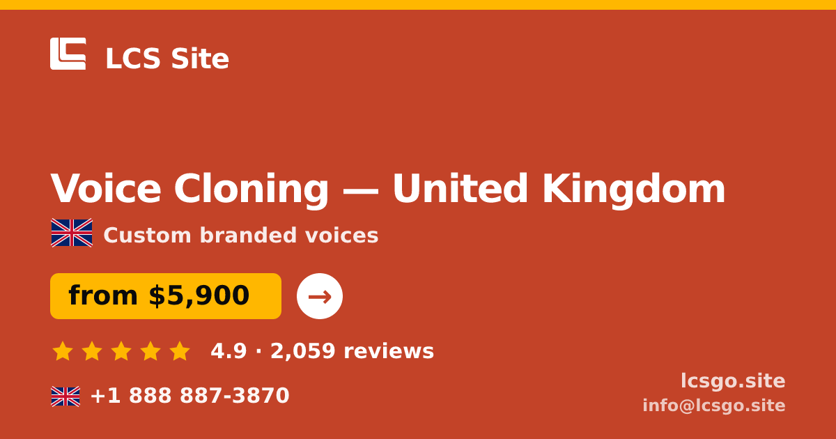 Voice Cloning in United Kingdom — from $5,900, rated 4.9/5 by 2059 clients. LCS Site.