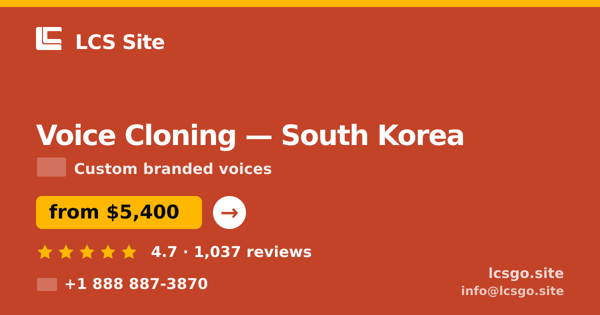 Voice Cloning in South Korea — from $5,400, rated 4.7/5 by 1037 clients. LCS Site.