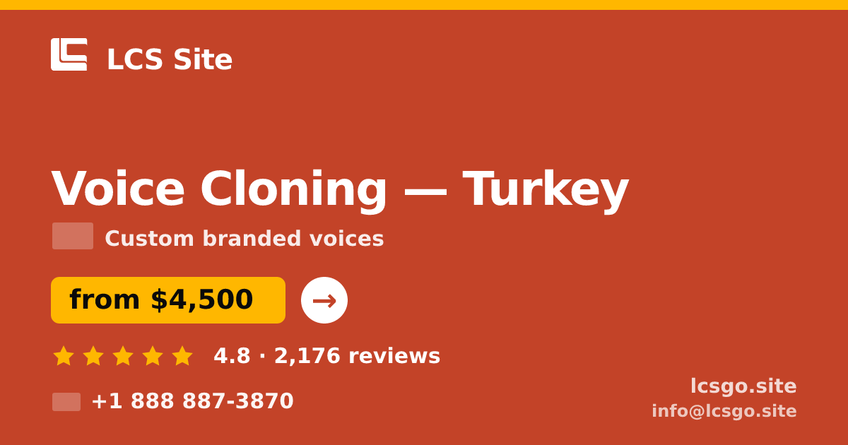 Voice Cloning in Turkey — from $4,500, rated 4.8/5 by 2176 clients. LCS Site.