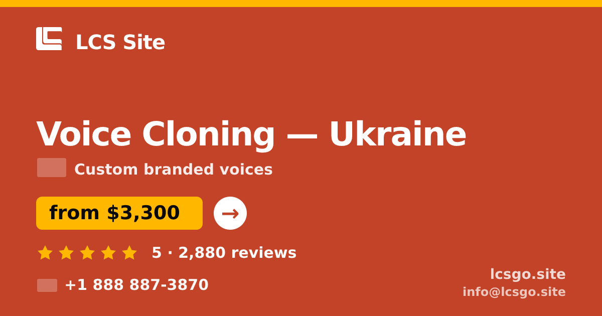 Voice Cloning in Ukraine — from $3,300, rated 5/5 by 2880 clients. LCS Site.