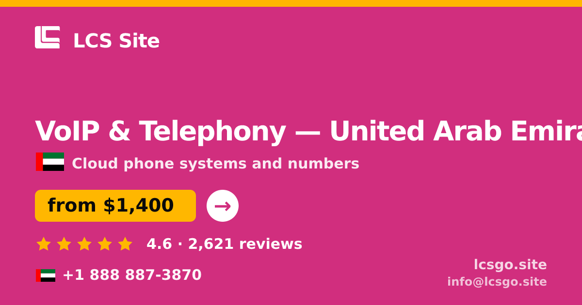 VoIP & Telephony in United Arab Emirates — from $1,400/mo, rated 4.6/5 by 2621 clients. LCS Site.