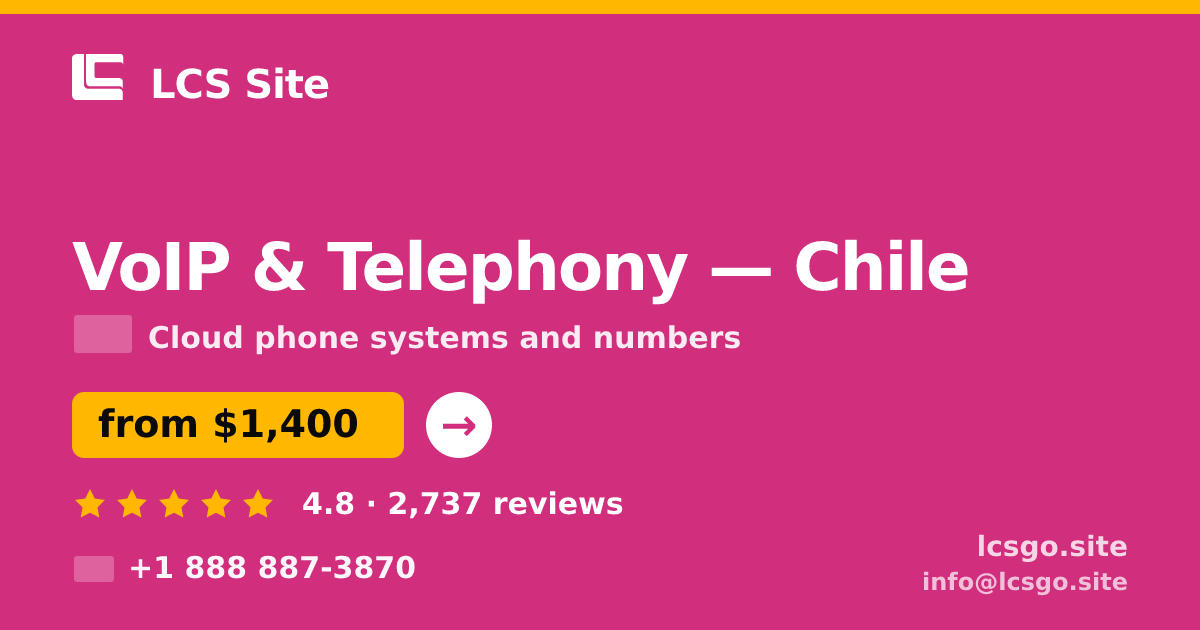 VoIP & Telephony in Chile — from $1,400/mo, rated 4.8/5 by 2737 clients. LCS Site.