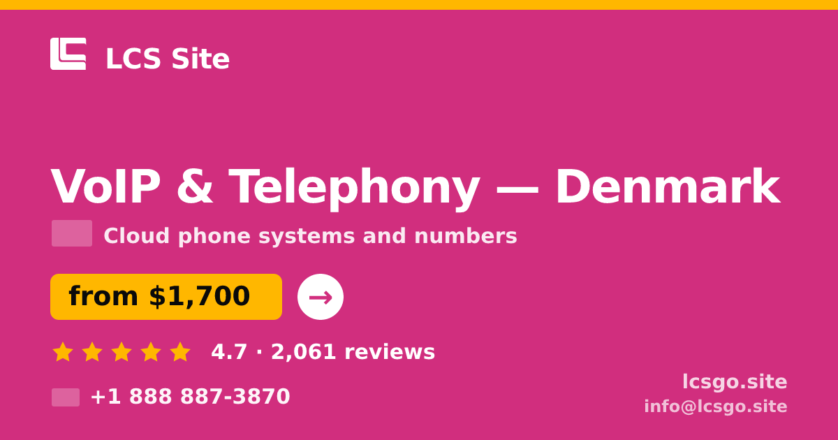 VoIP & Telephony in Denmark — from $1,700/mo, rated 4.7/5 by 2061 clients. LCS Site.