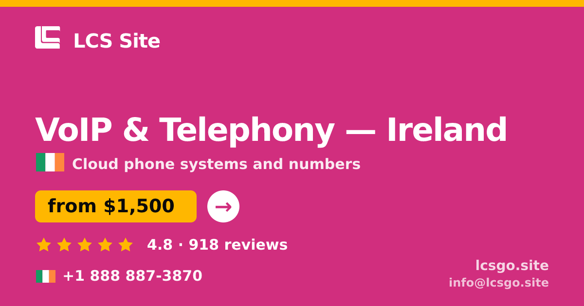 VoIP & Telephony in Dublin — from $1,500/mo, rated 4.6/5 by 447 clients. LCS Site.