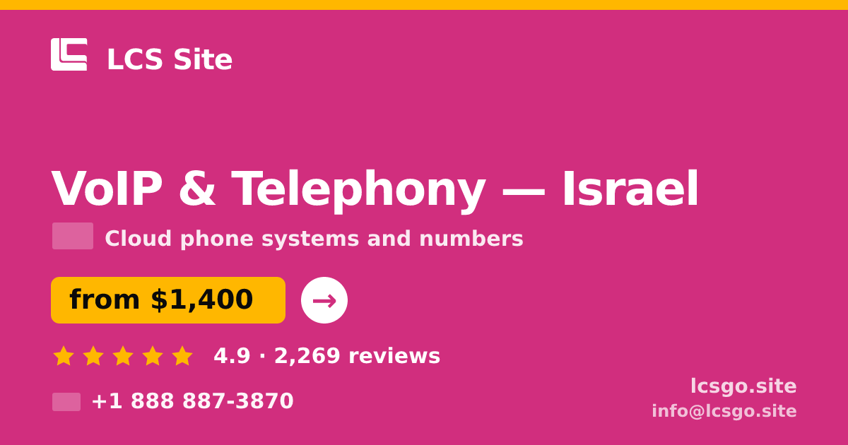 VoIP & Telephony in Israel — from $1,400/mo, rated 4.9/5 by 2269 clients. LCS Site.