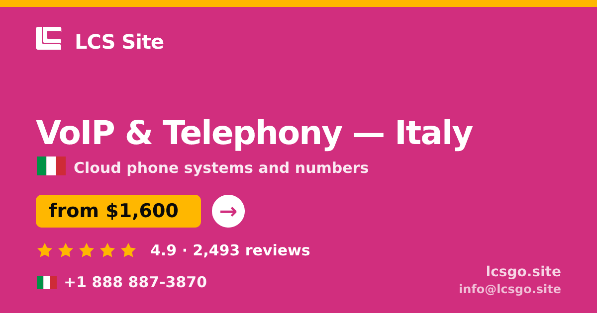 VoIP & Telephony in Italy — from $1,600/mo, rated 4.9/5 by 2493 clients. LCS Site.