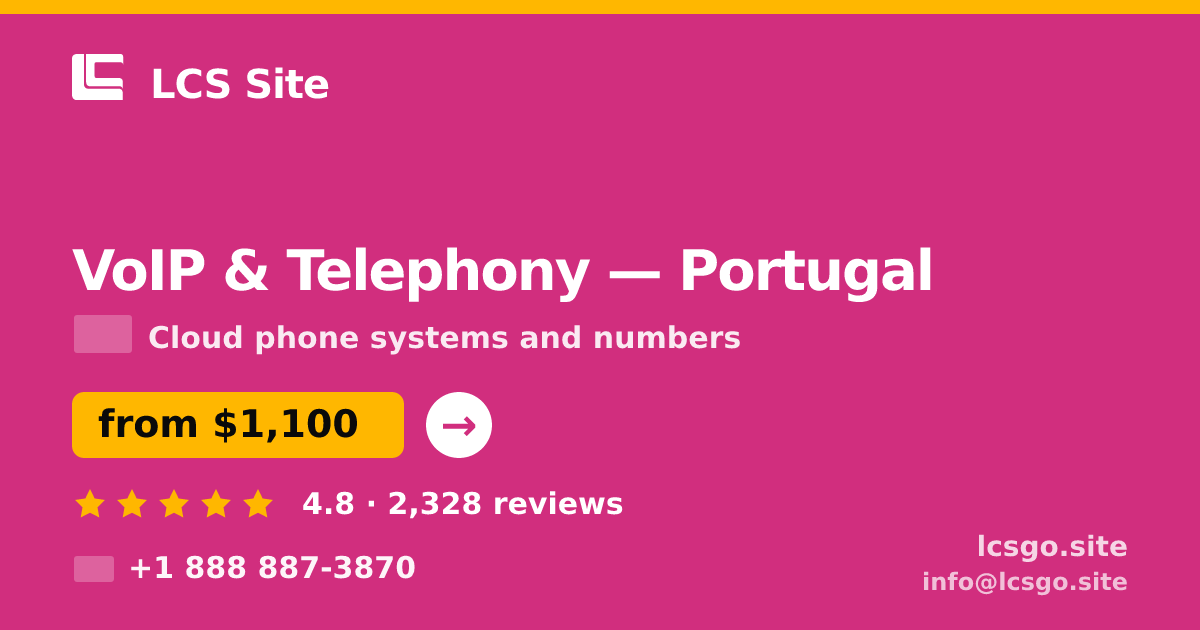VoIP & Telephony in Portugal — from $1,100/mo, rated 4.8/5 by 2328 clients. LCS Site.