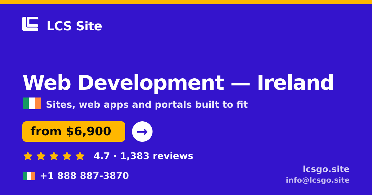 Web Development in Ireland — from $6,900, rated 4.7/5 by 1383 clients. LCS Site.
