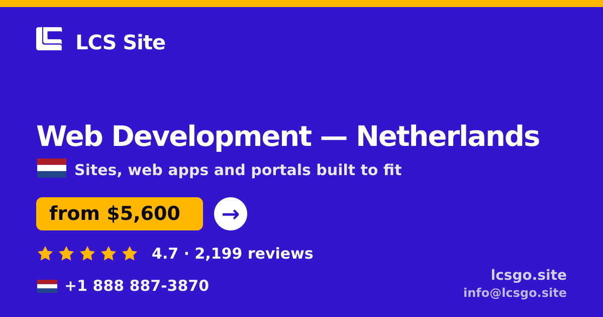 Web Development in Netherlands — from $5,600, rated 4.7/5 by 2199 clients. LCS Site.