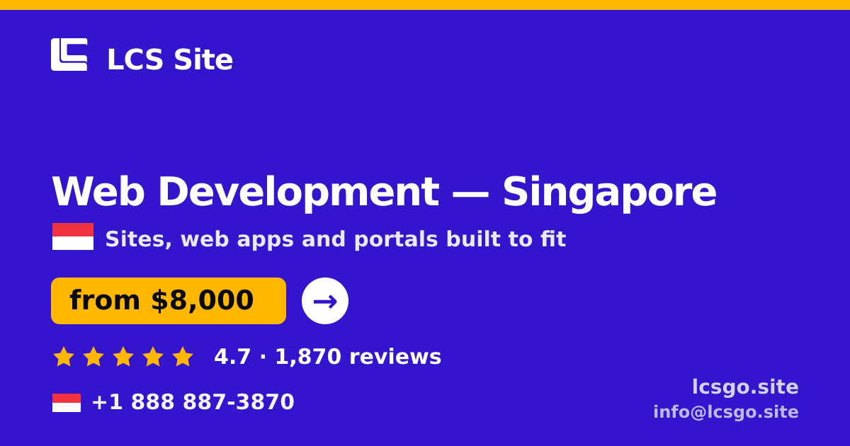 Web Development in Singapore — from $8,000, rated 4.7/5 by 1870 clients. LCS Site.