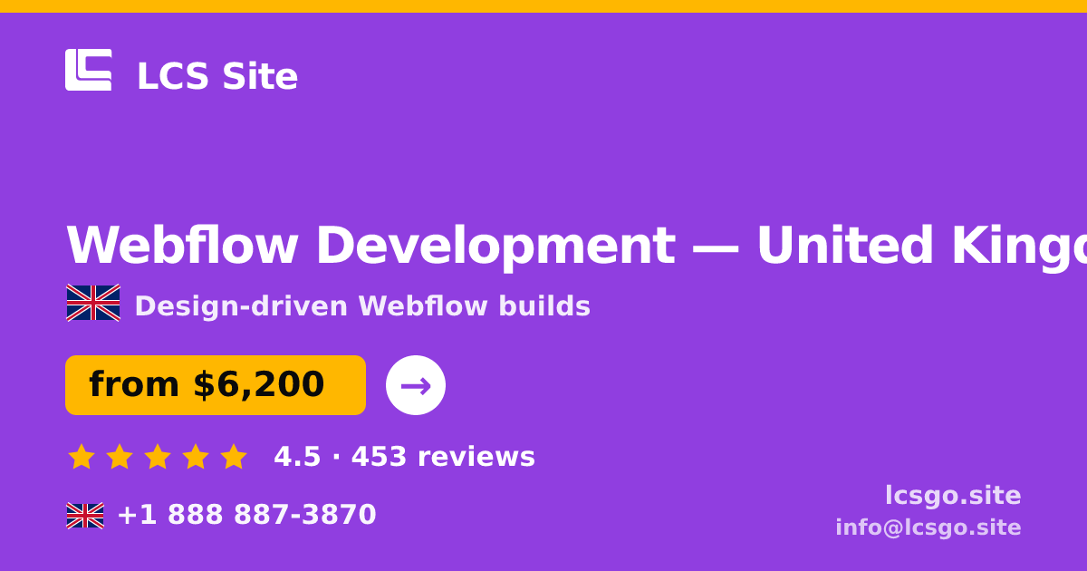Webflow Development in United Kingdom — from $6,200, rated 4.5/5 by 453 clients. LCS Site.