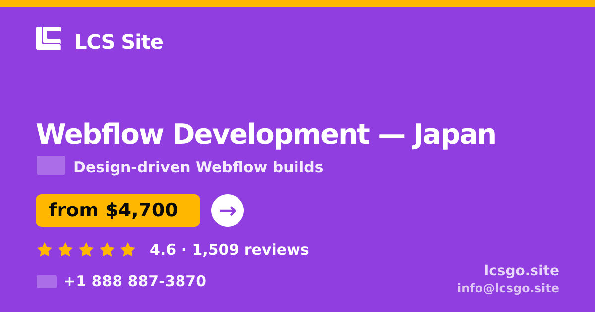 Webflow Development in Japan — from $4,700, rated 4.6/5 by 1509 clients. LCS Site.