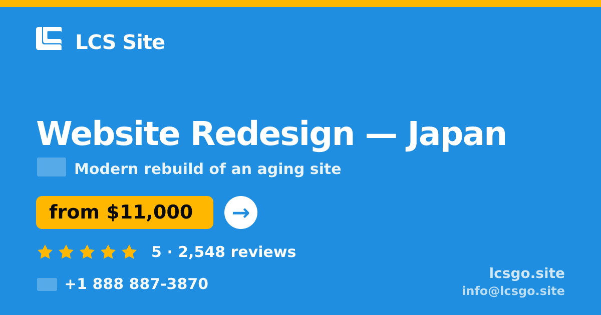 Website Redesign in Japan — from $11,000, rated 5/5 by 2548 clients. LCS Site.