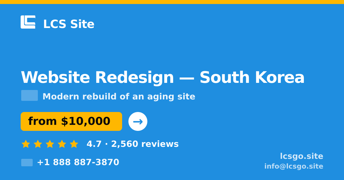 Website Redesign in South Korea — from $10,000, rated 4.7/5 by 2560 clients. LCS Site.