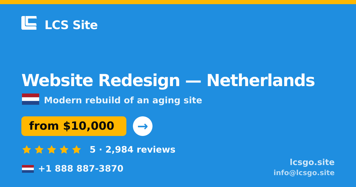Website Redesign in Netherlands — from $10,000, rated 5/5 by 2984 clients. LCS Site.
